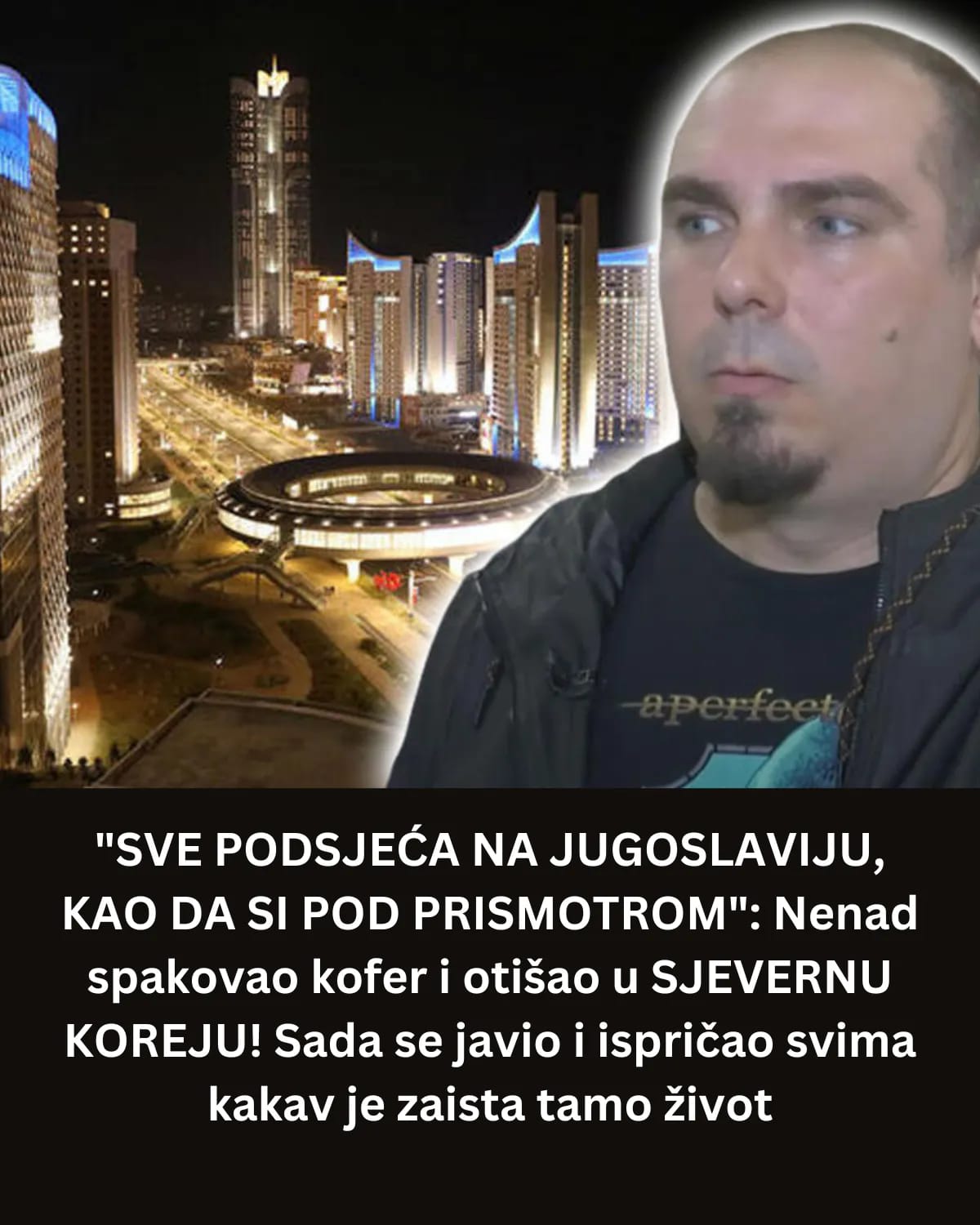 NENAD OTIŠAO U SJEVERNU KOREJU,PROČITAJTE ŠTA JE REKAO O TOME