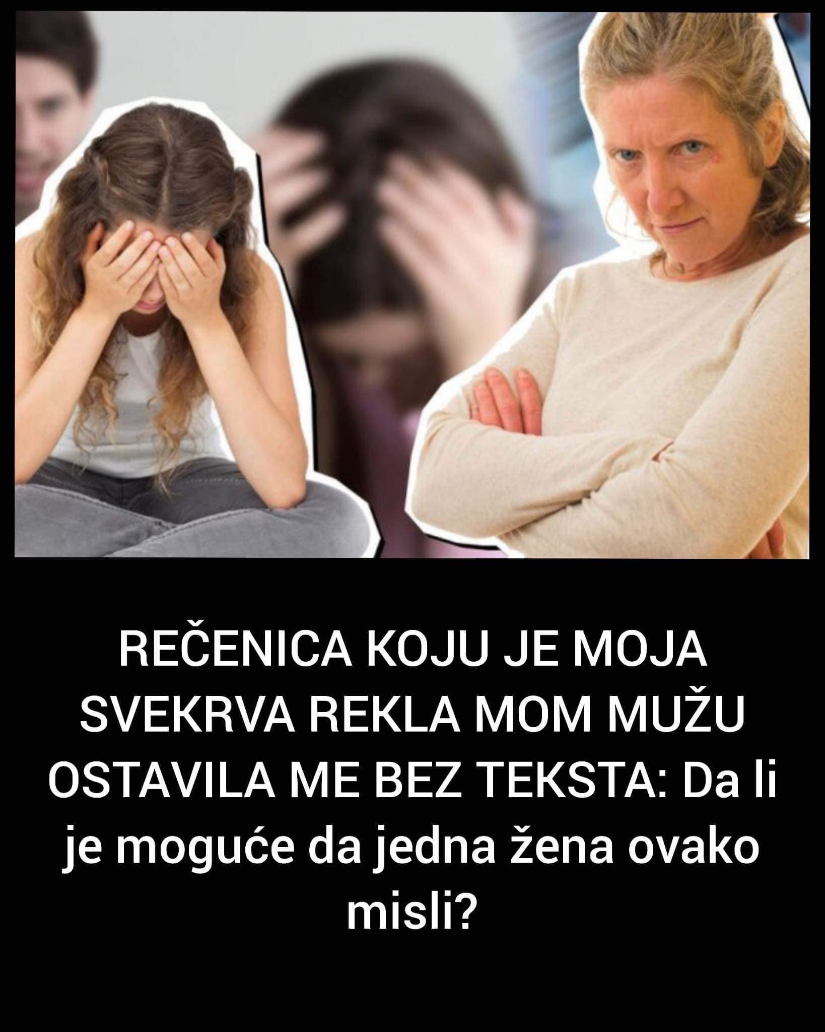 REČENICA KOJU JE MOJA SVEKRVA REKLA MOM MUŽU OSTAVILA ME BEZ TEKSTA