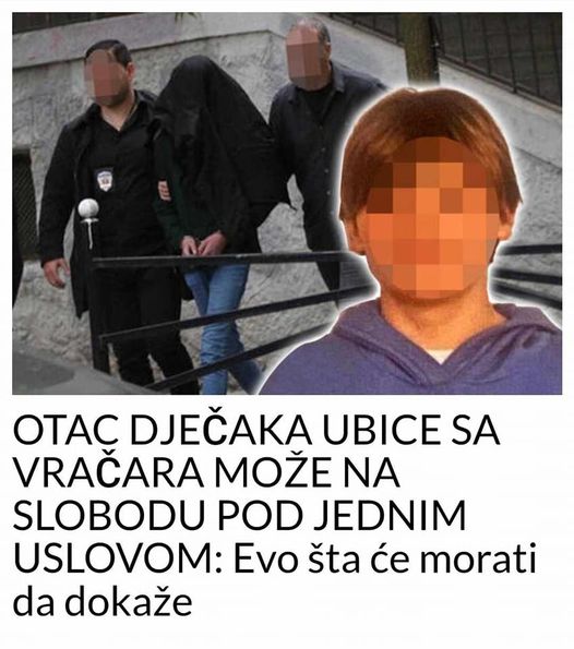 OTAC DJEČAKA UBICE SA VRAČARA MOŽE NA SLOBODU POD JEDNIM USLOVOM: Evo šta mora da dokaže