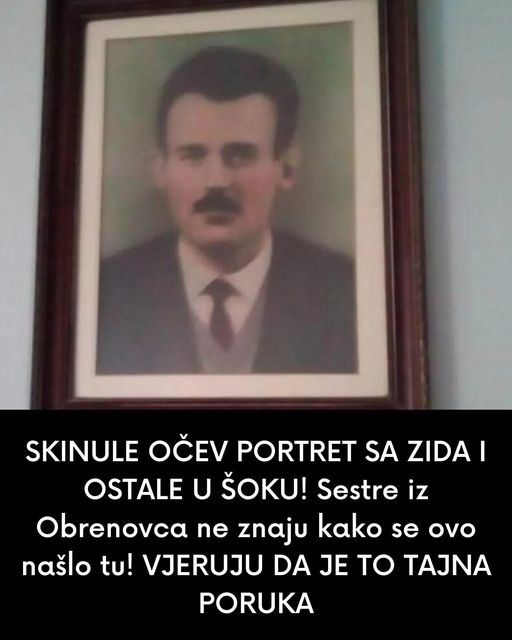 SKINULE OČEV PORTRET SA ZIDA I OSTALE U ŠOKU! Sestre iz Obrenovca ne znaju kako se ovo našlo tu! VJERUJU DA JE TO TAJNA PORUKA