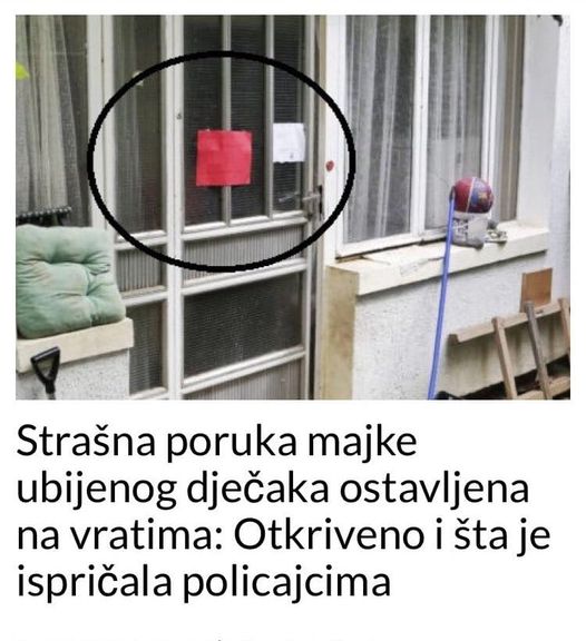 Strašna poruka majke ubijenog dječaka ostavljena na vratima: Otkriveno i šta je ispričala policajcima