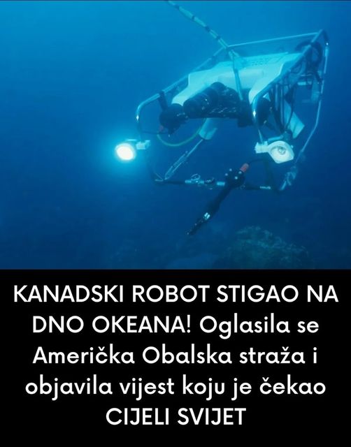 KANADSKI ROBOT STIGAO NA DNO OKEANA! Oglasila se Američka Obalska straža i objavila vijest koju je čekao CIJELI SVIJET