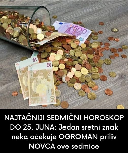 NAJTAČNIJI SEDMIČNI HOROSKOP DO 25. JUNA: Jedan sretni znak neka očekuje OGROMAN priliv NOVCA ove sedmice