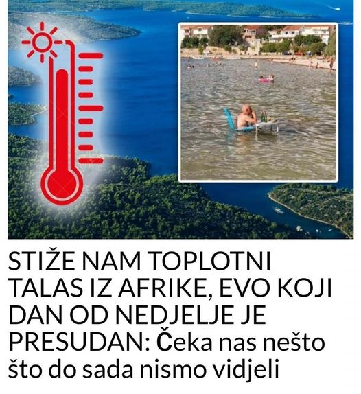 STIŽE NAM TOPLOTNI TALAS IZ AFRIKE, EVO KOJI DAN OD NEDJELJE JE PRESUDAN: Čeka nas nešto što do sada nismo vidjeli