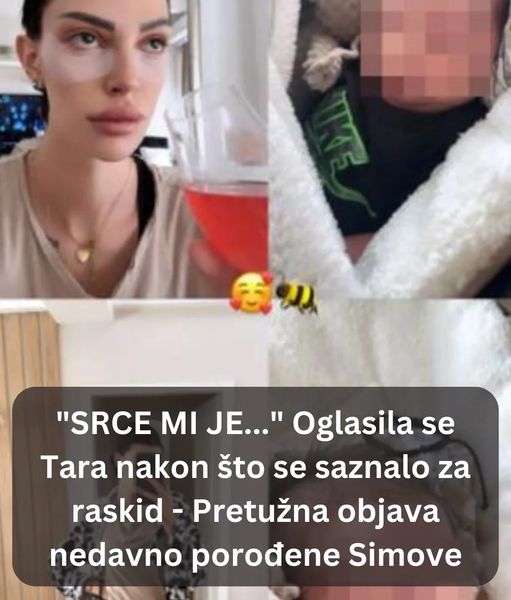 “SRCE MI JE…” Oglasila se Tara nakon što se saznalo za raskid – Pretužna objava nedavno porođene Simove