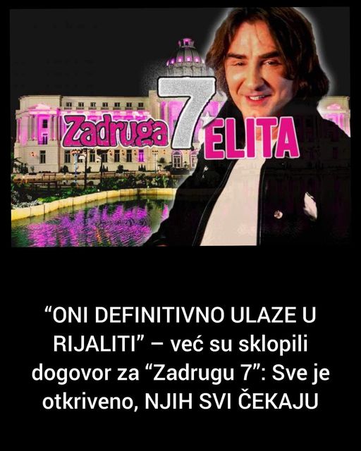 “ONI DEFINITIVNO ULAZE U RIJALITI” – već su sklopili dogovor za “Zadrugu 7”: Sve je otkriveno, NJIH SVI ČEKAJU