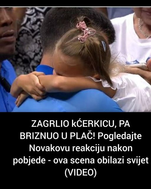 ZAGRLIO kĆERKICU, PA BRIZNUO U PLAČ! Pogledajte Novakovu reakciju nakon pobjede – ova scena obilazi svijet (VIDEO)