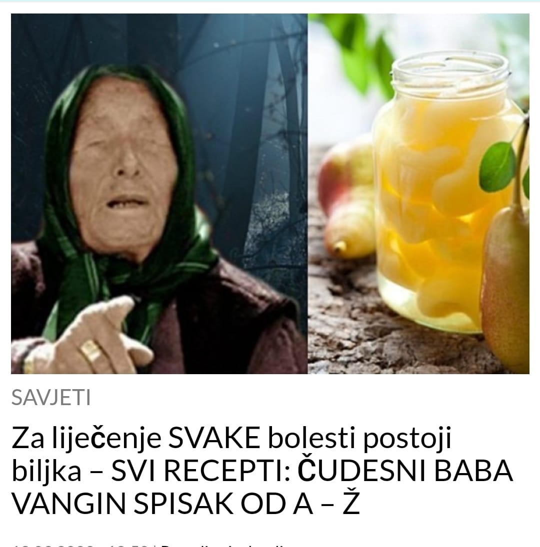 Za liječenje SVAKE bolesti postoji biljka – SVI RECEPTI: ČUDESNI BABA VANGIN SPISAK OD A – Ž