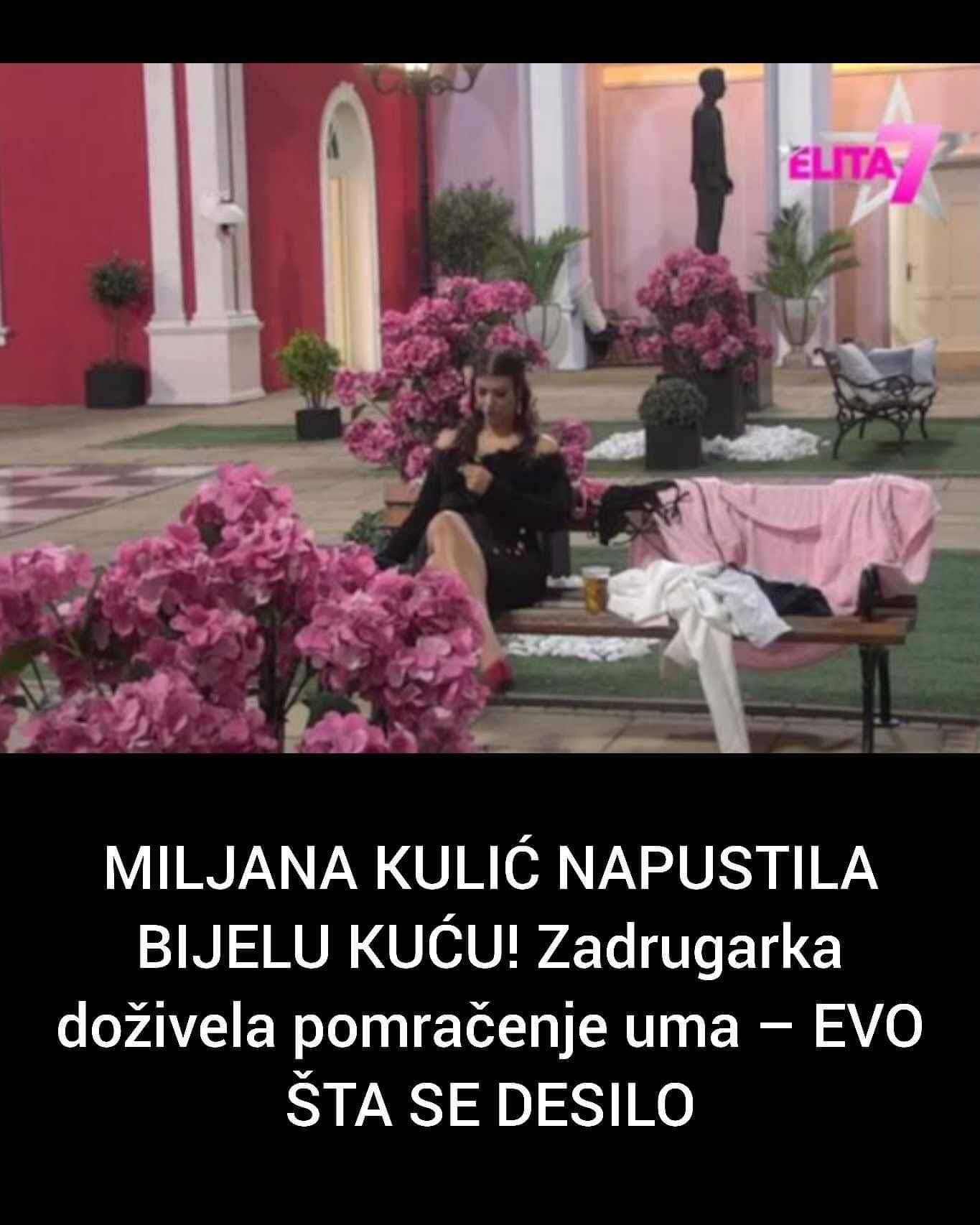 MILJANA KULIĆ NAPUSTILA BIJELU KUĆU! Zadrugarka doživela pomračenje uma – EVO ŠTA SE DESILO