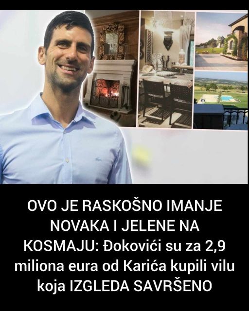 OVO JE RASKOŠNO IMANJE NOVAKA I JELENE NA KOSMAJU: Đokovići su za 2,9 miliona eura od Karića kupili vilu koja IZGLEDA SAVRŠENO