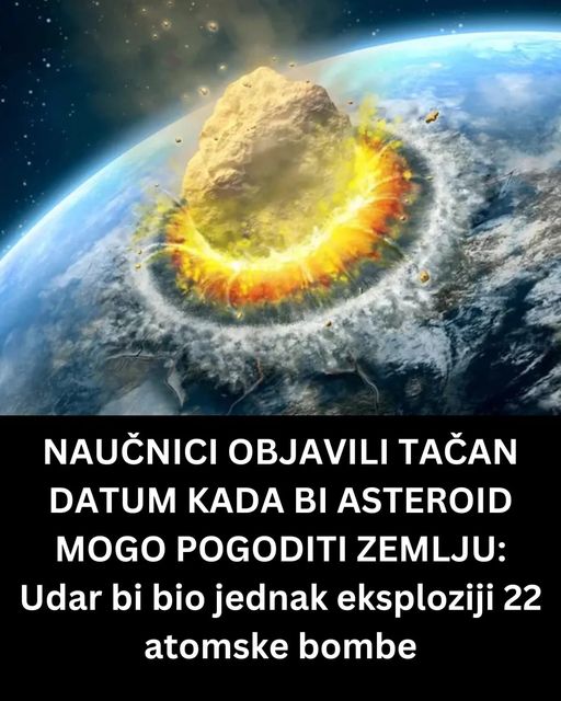 NAUČNICI OBJAVILI TAČAN DATUM KADA BI ASTEROID MOGO POGODITI ZEMLJU: Udar bi bio jednak eksploziji 22 atomske bombe