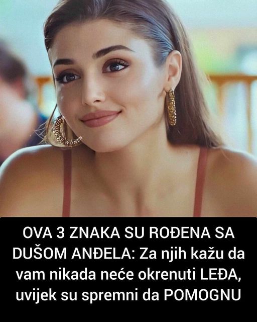 OVA 3 ZNAKA SU ROĐENA SA DUŠOM ANĐELA: Za njih kažu da vam nikada neće okrenuti LEĐA, uvijek su spremni da POMOGNU!