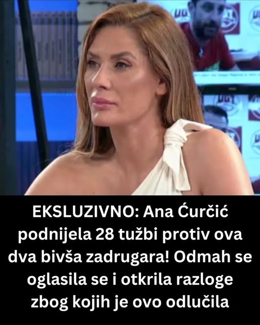 EKSLUZIVNO: Ana Ćurčić podnijela 28 tužbi protiv ova dva bivša zadrugara! Odmah se oglasila se i otkrila razloge zbog kojih je ovo odlučila