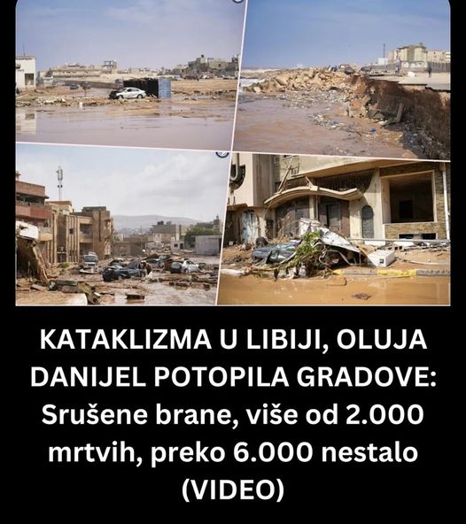 KATAKLIZMA U LIBIJI, OLUJA DANIJEL POTOPILA GRADOVE: Srušene brane, više od 2.000 mrtvih, preko 6.000 nestalo (VIDEO)