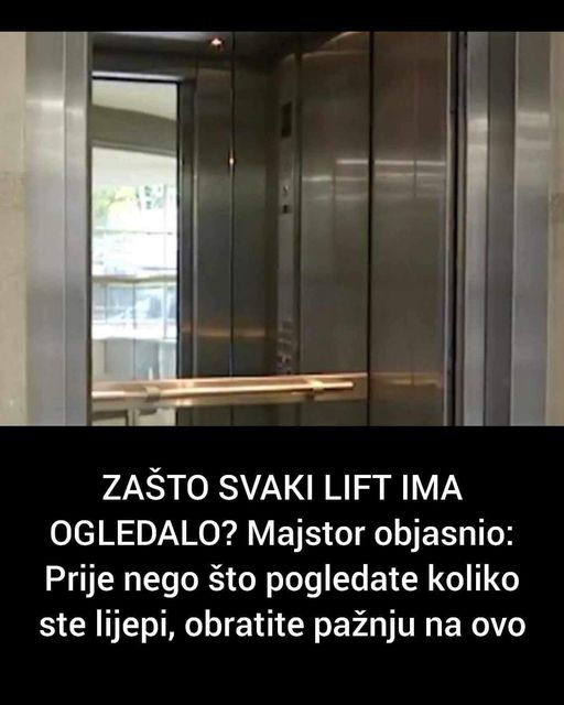 ZAŠTO SVAKI LIFT IMA OGLEDALO? Majstor objasnio: Prije nego što pogledate koliko ste lijepi, obratite pažnju na ovo