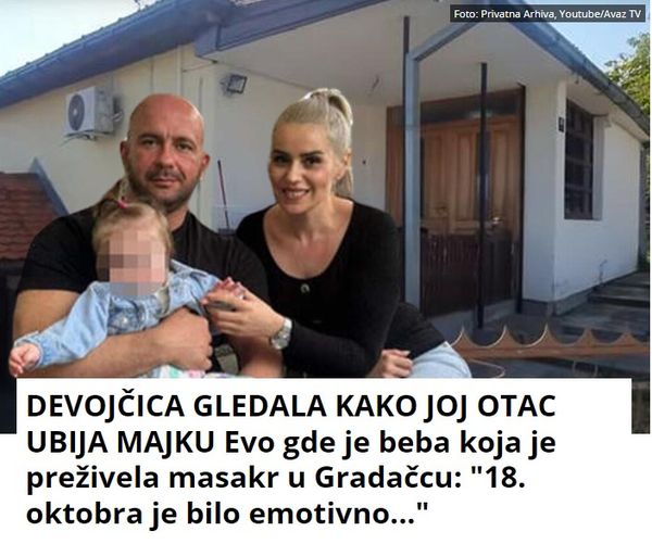 DEVOJČICA GLEDALA KAKO JOJ OTAC UBIJA MAJKU Evo gde je beba koja je preživela masakr u Gradačcu: “18. oktobra je bilo emotivno…”