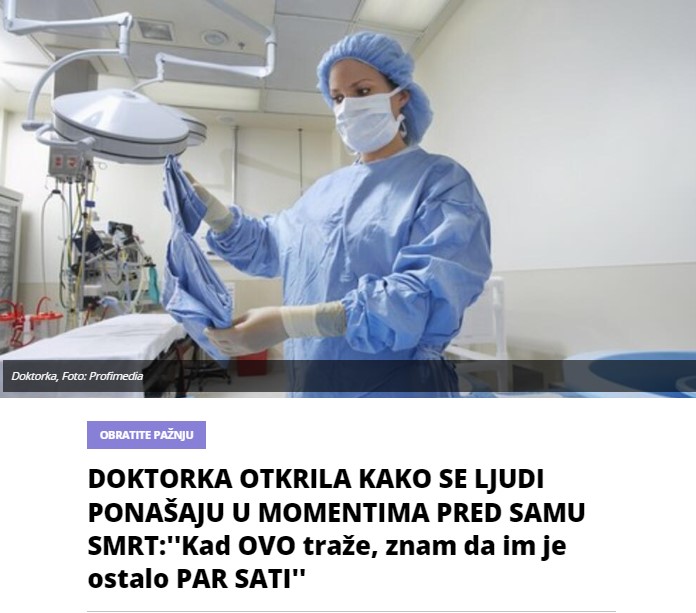 DOKTORKA OTKRILA KAKO SE LJUDI PONAŠAJU U MOMENTIMA PRED SAMU SMRT:”Kad OVO traže, znam da im je ostalo PAR SATI”