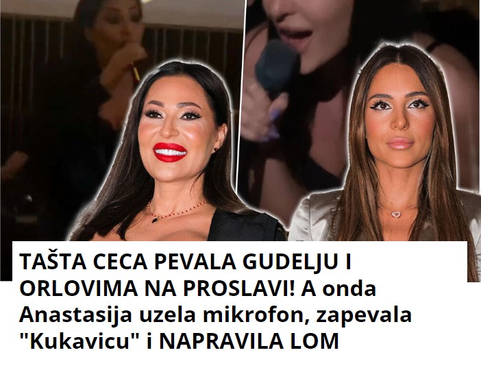 TAŠTA CECA PEVALA GUDELJU I ORLOVIMA NA PROSLAVI! A onda Anastasija uzela mikrofon, zapevala “Kukavicu” i NAPRAVILA LOM