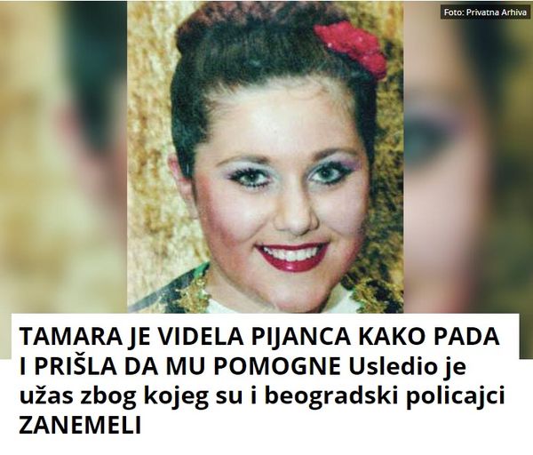 TAMARA JE VIDELA PIJANCA KAKO PADA I PRIŠLA DA MU POMOGNE Usledio je užas zbog kojeg su i beogradski policajci ZANEMELI