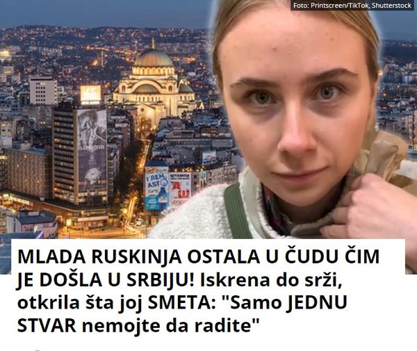 MLADA RUSKINJA OSTALA U ČUDU ČIM JE DOŠLA U SRBIJU! Iskrena do srži, otkrila šta joj SMETA: “Samo JEDNU STVAR nemojte da radite”