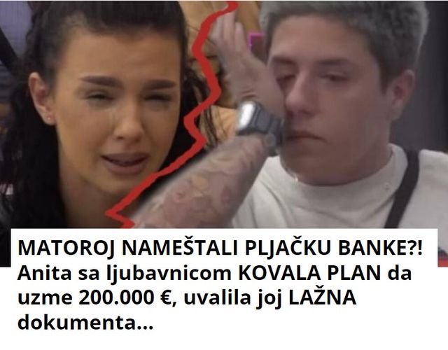 MATOROJ NAMEŠTALI PLJAČKU BANKE?! Anita sa ljubavnicom KOVALA PLAN da uzme 200.000 €, uvalila joj LAŽNA dokumenta…