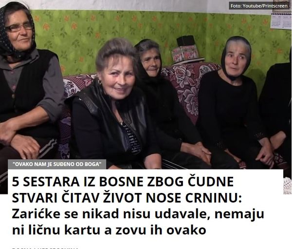 5 SESTARA IZ BOSNE ZBOG ČUDNE STVARI ČITAV ŽIVOT NOSE CRNINU: Zarićke se nikad nisu udavale, nemaju ni ličnu kartu a zovu ih ovako