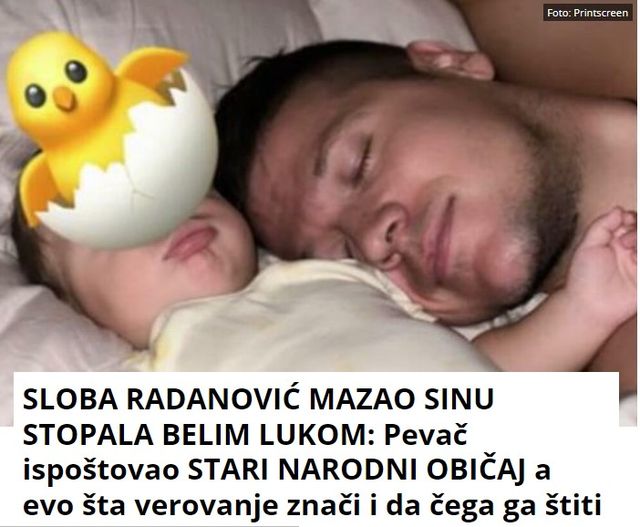 SLOBA RADANOVIĆ MAZAO SINU STOPALA BELIM LUKOM: Pevač ispoštovao STARI NARODNI OBIČAJ a evo šta verovanje znači i da čega ga štiti