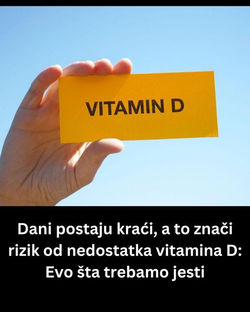 Dani Postaju Kraći, A To Znači Rizik Od Nedostatka Vitamina D: Evo Šta Trebamo Jesti