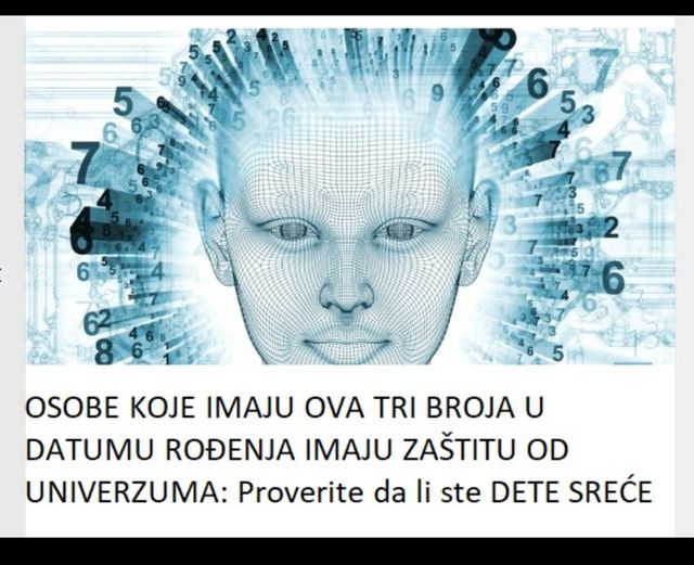 OSOBE KOJE IMAJU OVA TRI BROJA U DATUMU ROĐENJA IMAJU ZAŠTITU OD UNIVERZUMA: Proverite da li ste DETE SREĆE