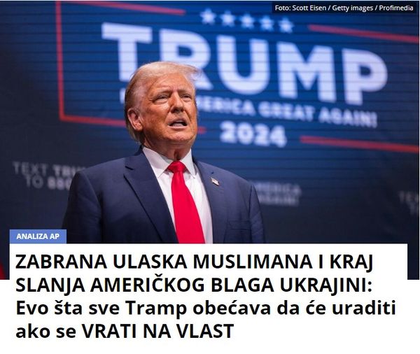 ZABRANA ULASKA MUSLIMANA I KRAJ SLANJA AMERIČKOG BLAGA UKRAJINI: Evo šta sve Tramp obećava da će uraditi ako se VRATI NA VLAST