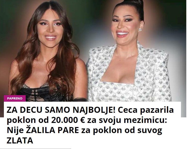 ZA DECU SAMO NAJBOLJE! Ceca pazarila poklon od 20.000 € za svoju mezimicu: Nije ŽALILA PARE za poklon od suvog ZLATA