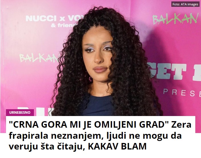 “CRNA GORA MI JE OMILJENI GRAD” Zera frapirala neznanjem, ljudi ne mogu da veruju šta čitaju, KAKAV BLAM