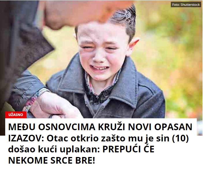 MEĐU OSNOVCIMA KRUŽI NOVI OPASAN IZAZOV: Otac otkrio zašto mu je sin (10) došao kući uplakan: PREPUĆI ĆE NEKOME SRCE BRE!