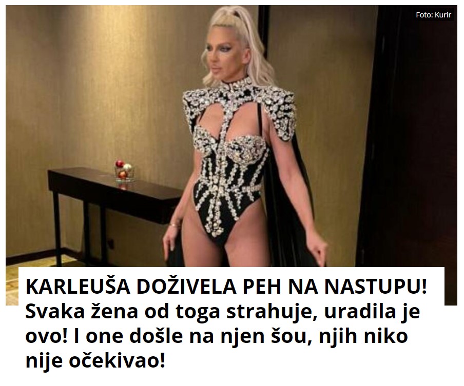 KARLEUŠA DOŽIVELA PEH NA NASTUPU! Svaka žena od toga strahuje, uradila je ovo! I one došle na njen šou, njih niko nije očekivao!