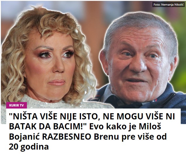 “NIŠTA VIŠE NIJE ISTO, NE MOGU VIŠE NI BATAK DA BACIM!” Evo kako je Miloš Bojanić RAZBESNEO Brenu pre više od 20 godina