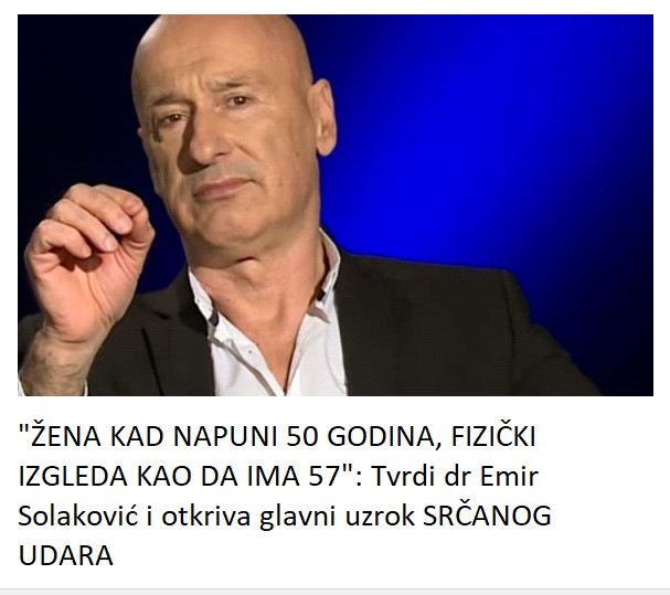 “ŽENA KAD NAPUNI 50 GODINA, FIZIČKI IZGLEDA KAO DA IMA 57”: Tvrdi dr Emir Solaković i otkriva glavni uzrok SRČANOG UDARA