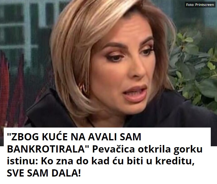 “ZBOG KUĆE NA AVALI SAM BANKROTIRALA” Pevačica otkrila gorku istinu: Ko zna do kad ću biti u kreditu, SVE SAM DALA!