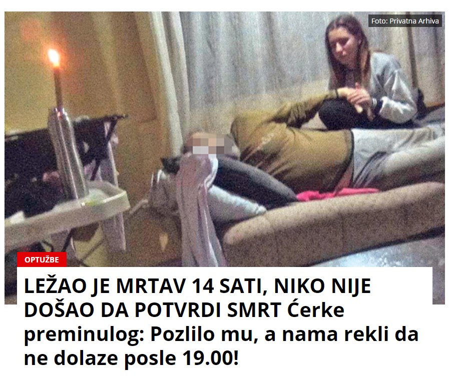 LEŽAO JE MRTAV 14 SATI, NIKO NIJE DOŠAO DA POTVRDI SMRT Ćerke preminulog: Pozlilo mu, a nama rekli da ne dolaze posle 19.00!