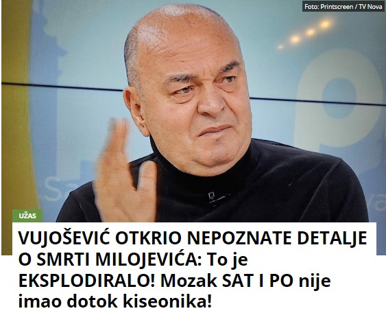 VUJOŠEVIĆ OTKRIO NEPOZNATE DETALJE O SMRTI MILOJEVIĆA: To je EKSPLODIRALO! Mozak SAT I PO nije imao dotok kiseonika!