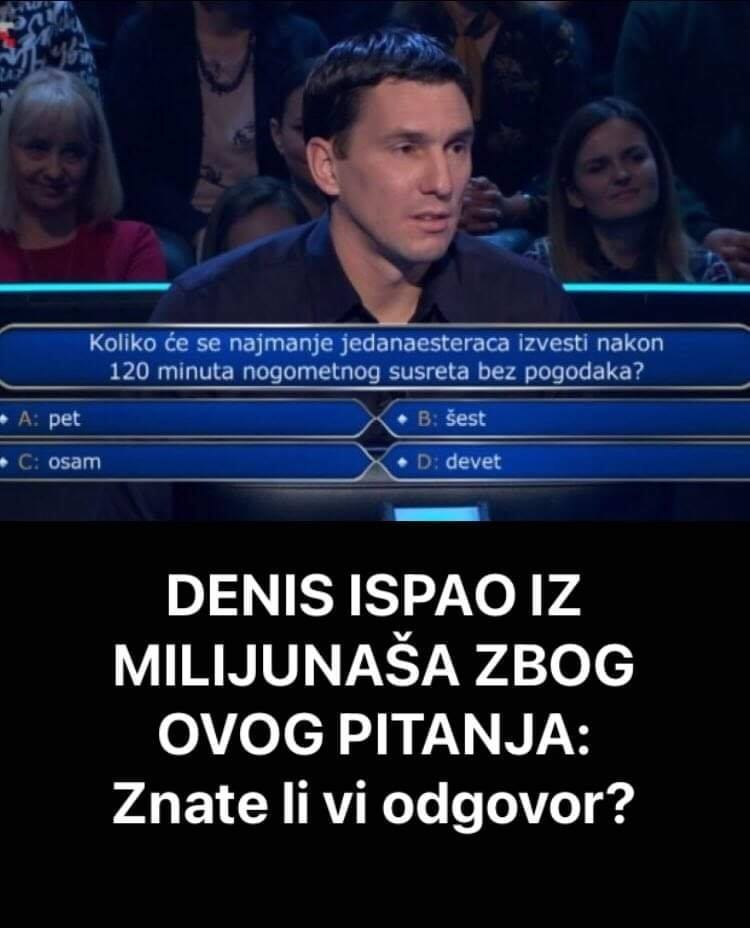 DENIS ISPAO IZ MILIJUNAŠA ZBOG OVOG PITANJA: Znate li vi odgovor?