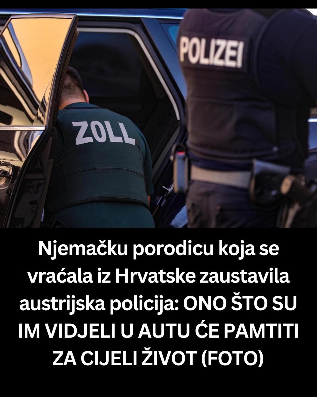 Njemačku porodicu koja se vraćala iz Hrvatske zaustavila austrijska policija: ONO ŠTO SU IM VIDJELI U AUTU ĆE PAMTITI ZA CIJELI ŽIVOT (FOTO)