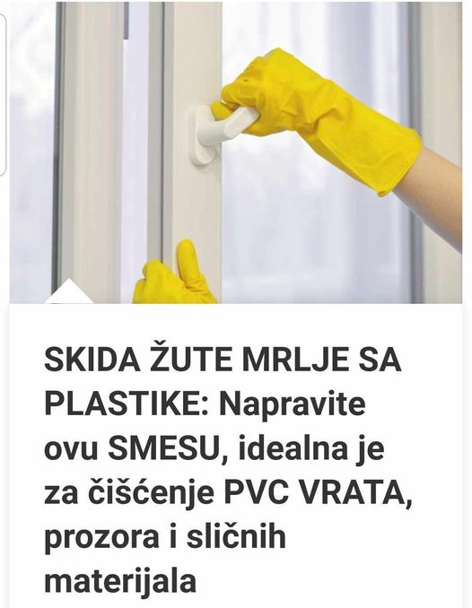 SKIDA ŽUTE MRLJE SA PLASTIKE: Napravite Ovu SMESU, Idealna Je Za Čišćenje PVC VRATA, Prozora I Sličnih Materijala