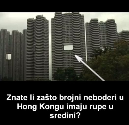 Znate Li Zašto Brojni Neboderi U Hong Kongu Imaju Rupe U Sredini?