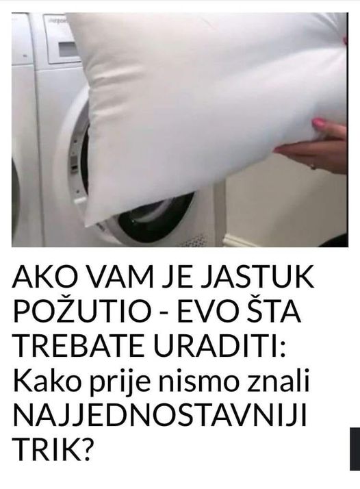 AKO VAM JE JASTUK POŽUTIO – EVO ŠTA TREBATE URADITI:Kako prije nismo znali NAJJEDNOSTAVNIJI TRIK?