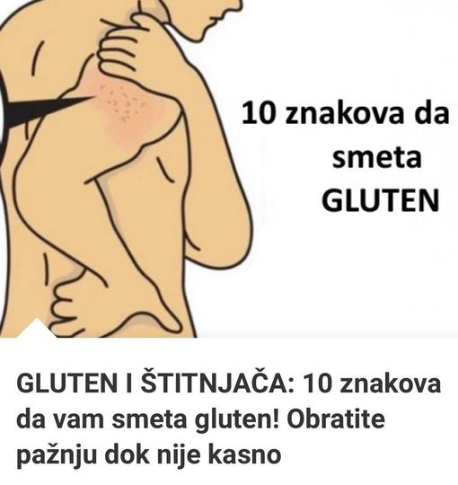 Gluten I Štitnjača: 10 Znakova Da Vam Smeta Gluten! Obratite Pažnju Dok Nije Kasno