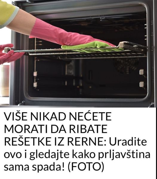 VIŠE NIKAD NEĆETE MORATI DA RIBATE REŠETKE IZ RERNE: Uradite ovo i gledajte kako prljavština sama spada! (FOTO)