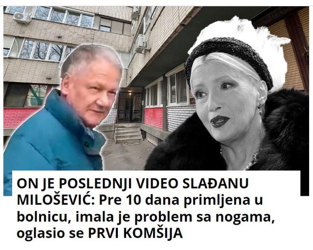 ON JE POSLEDNJI VIDEO SLAĐANU MILOŠEVIĆ: Pre 10 dana primljena u bolnicu, imala je problem sa nogama, oglasio se PRVI KOMŠIJA