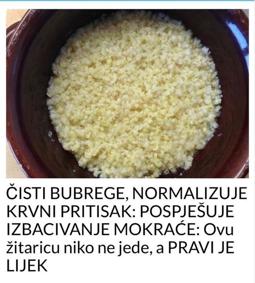 ČISTI BUBREGE, NORMALIZUJE KVNI PRITISAK: POSPJEŠUJE IZBACIVANJE MOKRAĆE: Ovu žitaricu niko ne jede, a PRAVI JE LIJEK