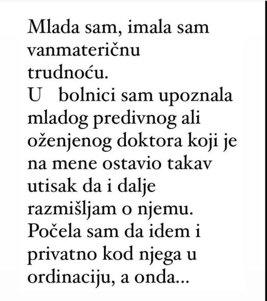 “U bolnici sam upoznala mladog predivnog ali oženjenog doktora”