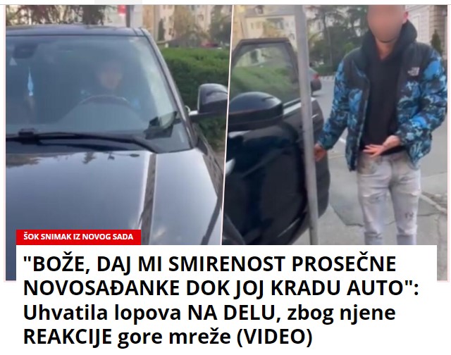 “BOŽE, DAJ MI SMIRENOST PROSEČNE NOVOSAĐANKE DOK JOJ KRADU AUTO”: Uhvatila lopova NA DELU, zbog njene REAKCIJE gore mreže (VIDEO)